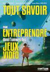 Tout savoir pour entreprendre dans l'univers des jeux vidéo