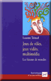 Jeux de r�les, jeux vid�o, multim�dia
