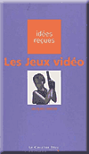 Les jeux vidéo - Idées reçues