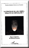La pratique du jeu vidéo : réalité ou virtualité ?