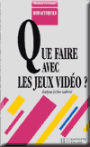 Que faire avec les jeux vid�o ?